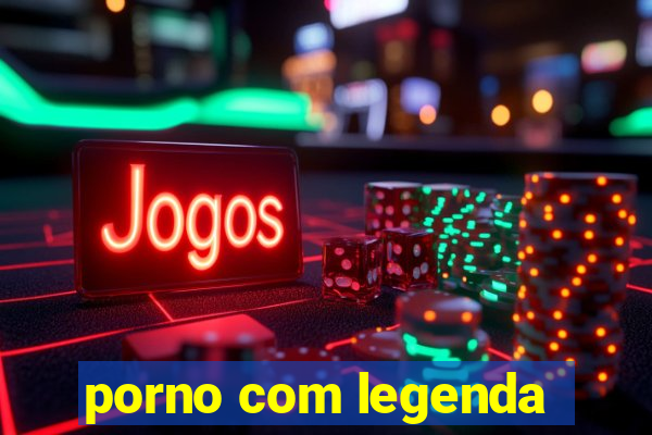 porno com legenda